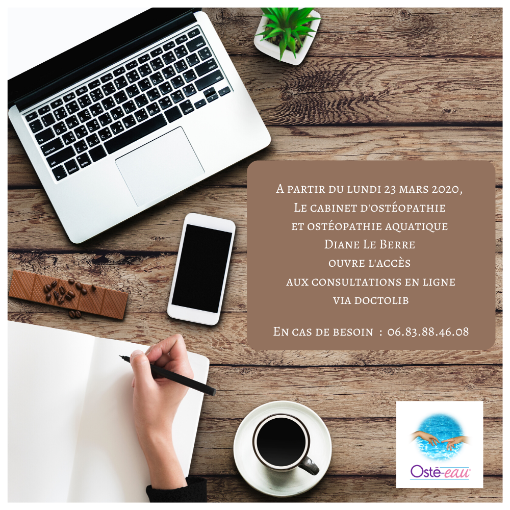 A partir du lundi 23 mars 2020, le cabinet d'ostéopathie et ostéopathique Diane Le Berre ouvre l'accès aux consultations en ligne via Doctolib - Osté-eau