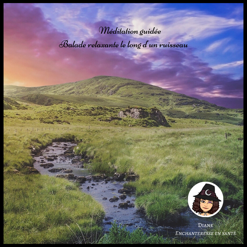 Méditation guidée - Balade relaxante le long d'un ruisseau - Diane Enchanteresse en Santé