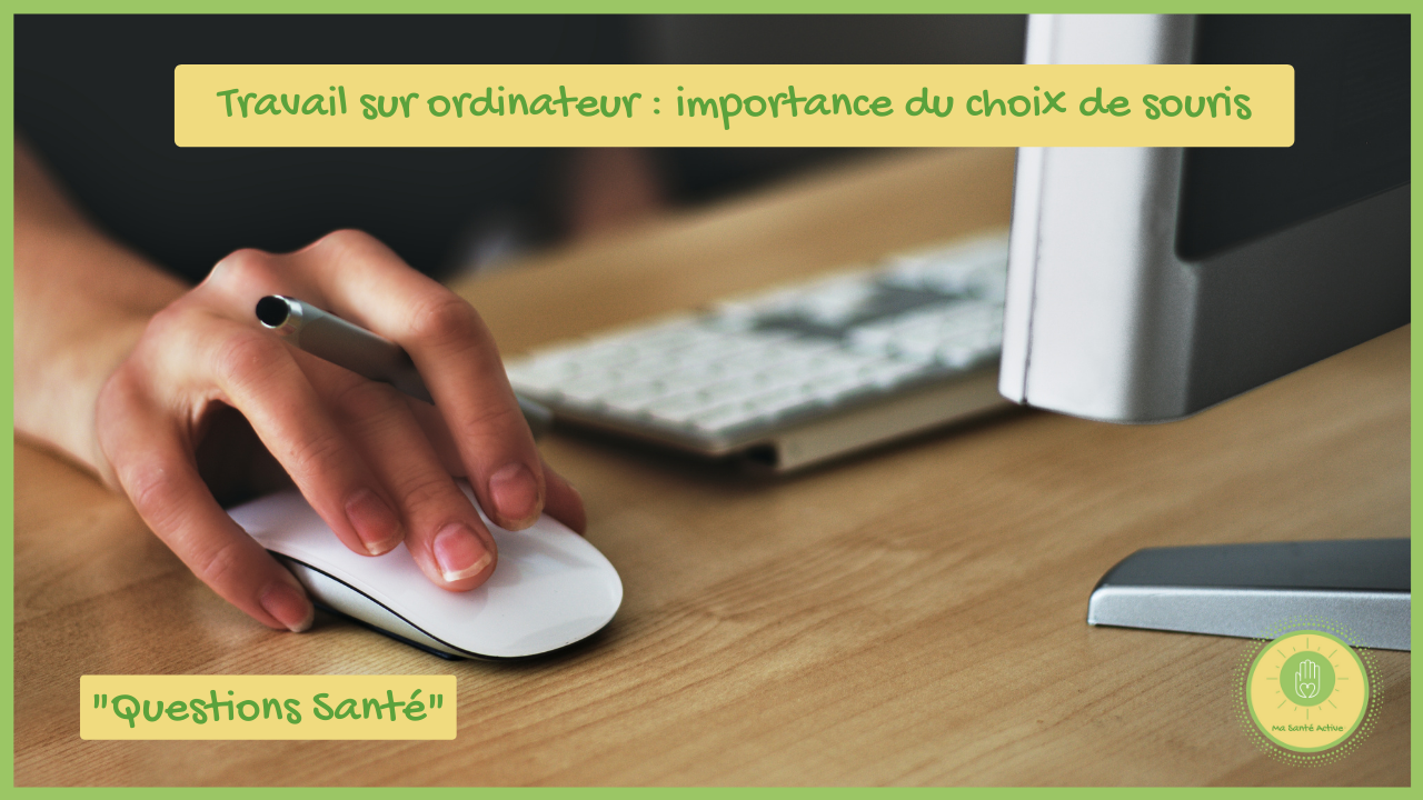Travail sur ordinateur _ importance du choix de souris - Ma Santé Active - vignette Youtube