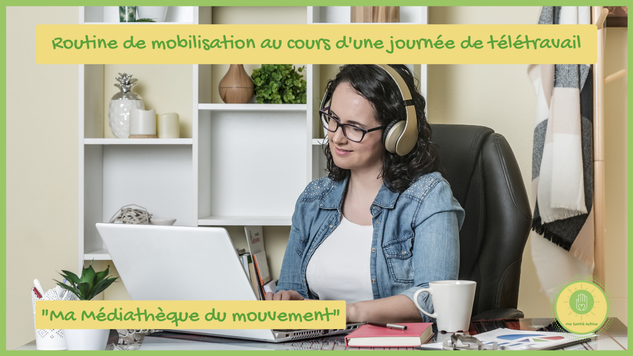 Routine de mobilisation au cours d'une journée de télétravail - Ma Santé Active - vignette Youtube